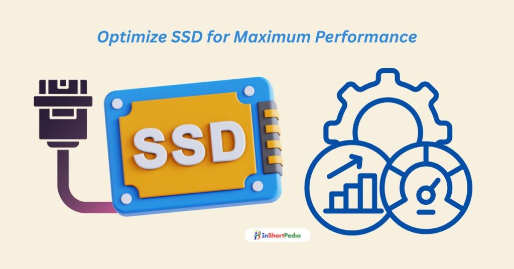 How to Optimize Your SSD for Maximum Performance