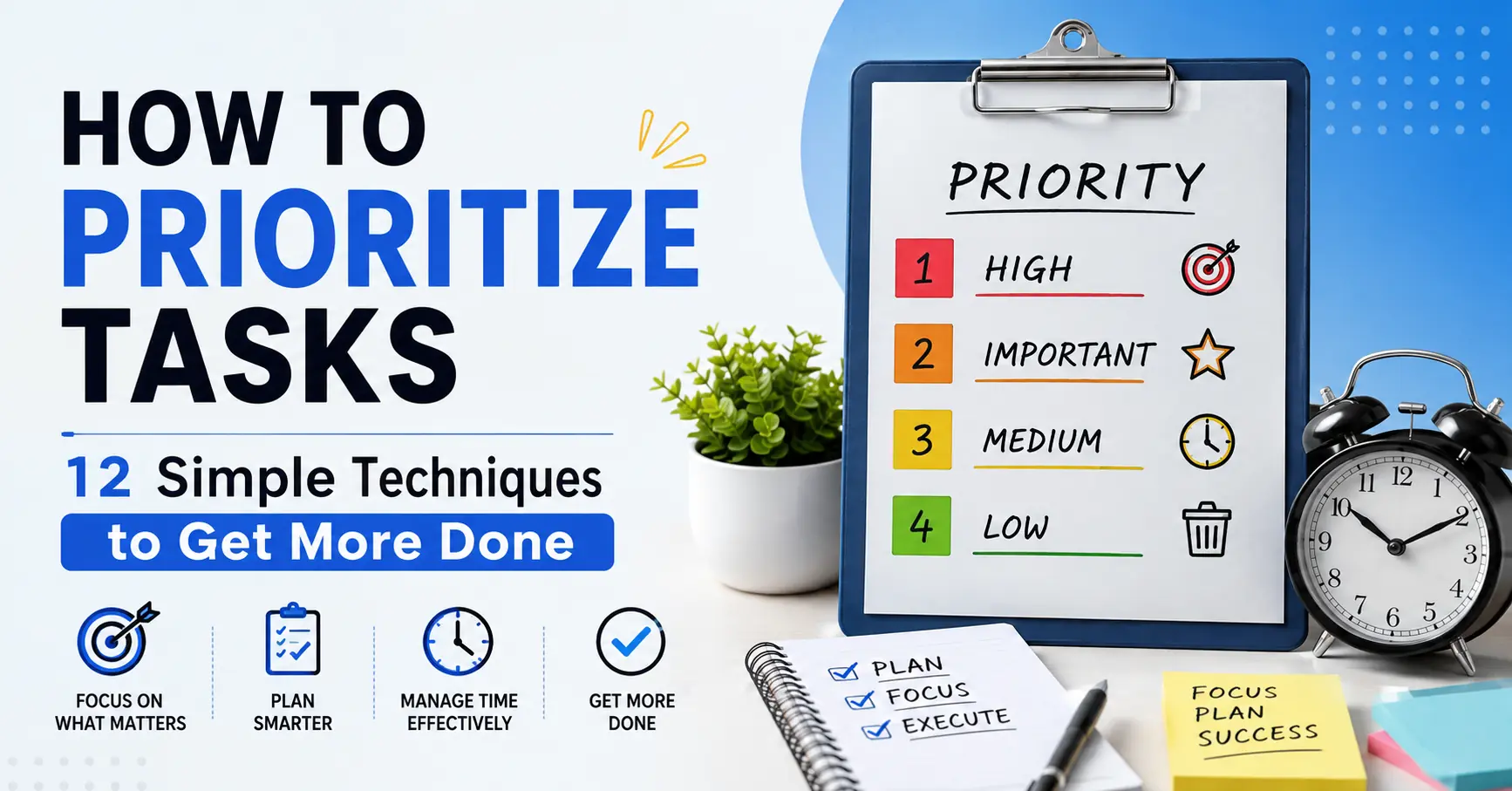 How to Prioritize Tasks: 12 Easy Ways to Get More Done